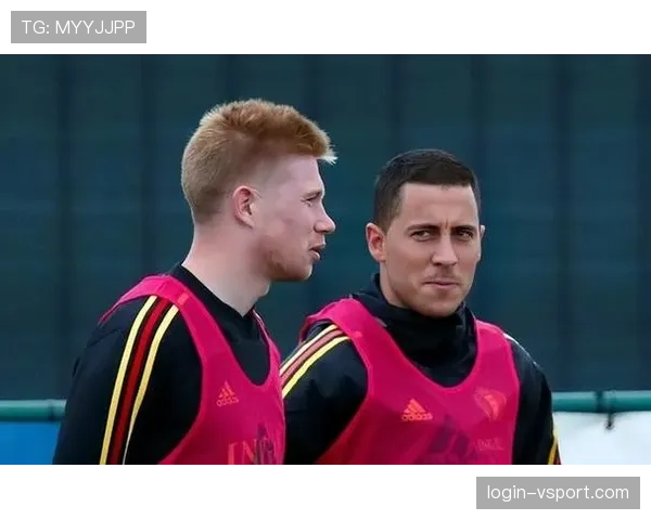 德布劳内与阿扎尔：中场核心定位差异及战术适配性解析